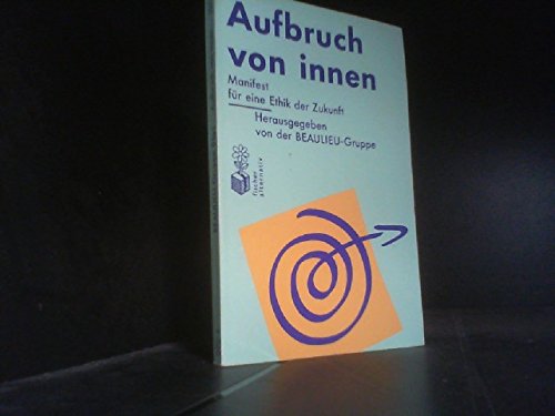 Aufbruch von innen: Ein Maifest für eine Ethik der Zukunft Books