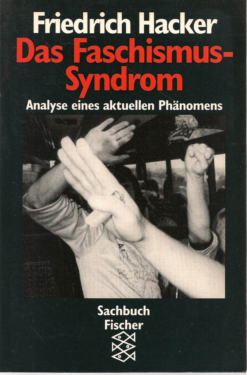 Das Faschismus-Syndrom: Psychoanalyse eines aktuellen Phänomens Psychology