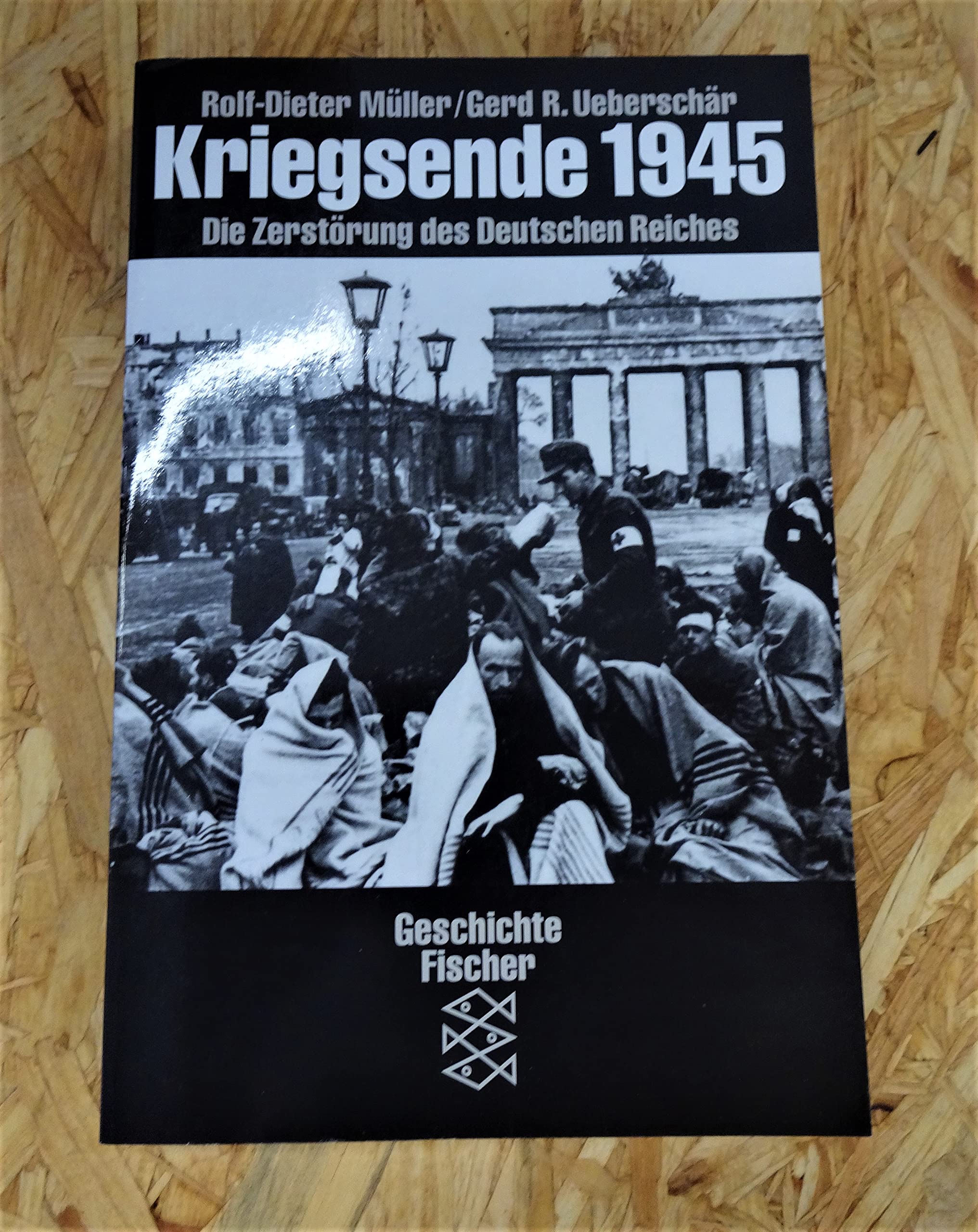 Kriegsende 1945: Die Zerstörung des deutschen Nationalstaats German history