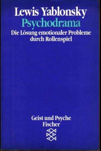 Psychodrama: Die Lösung emotionaler Probleme durch Rollenspiel Self-help