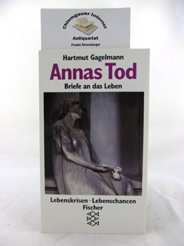 Annas Tod: Briefe an das Leben. (Persönliche Erfahrungen mit Krisen) Death & Mourning