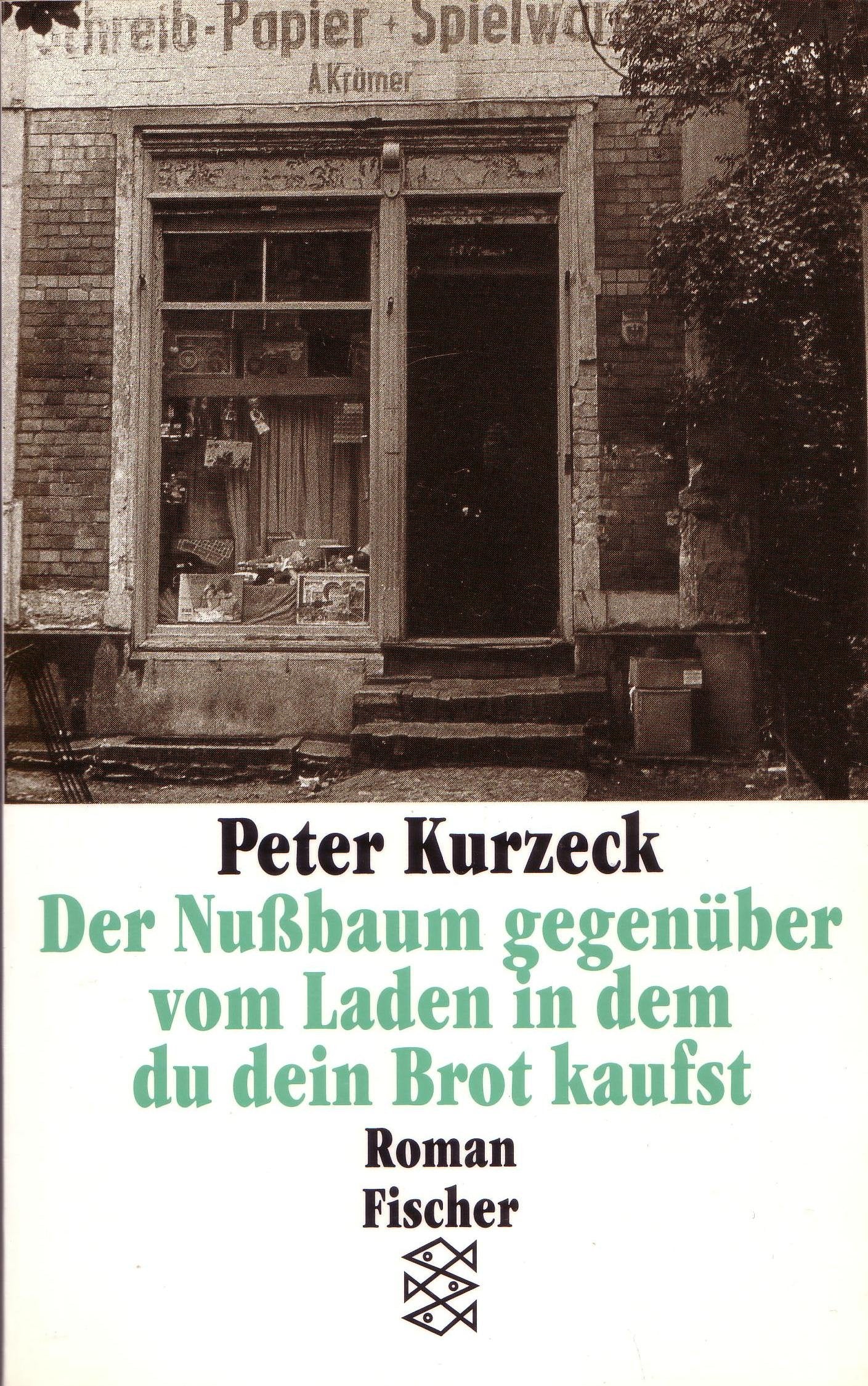 Der Nussbaum gegenüber vom Laden in dem du dein Brot kaufst: Roman (Fischer Taschenbücher) Contemporary literature