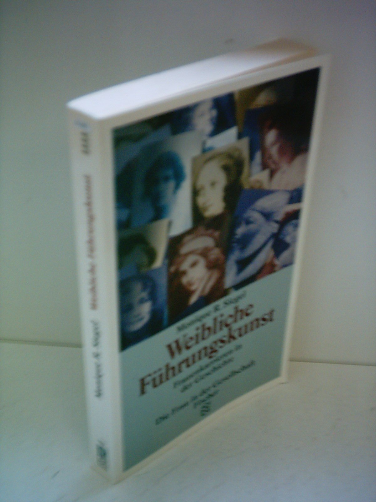 Weibliche Führungskunst. Frauenkarrieren in der Geschichte. Social Sciences