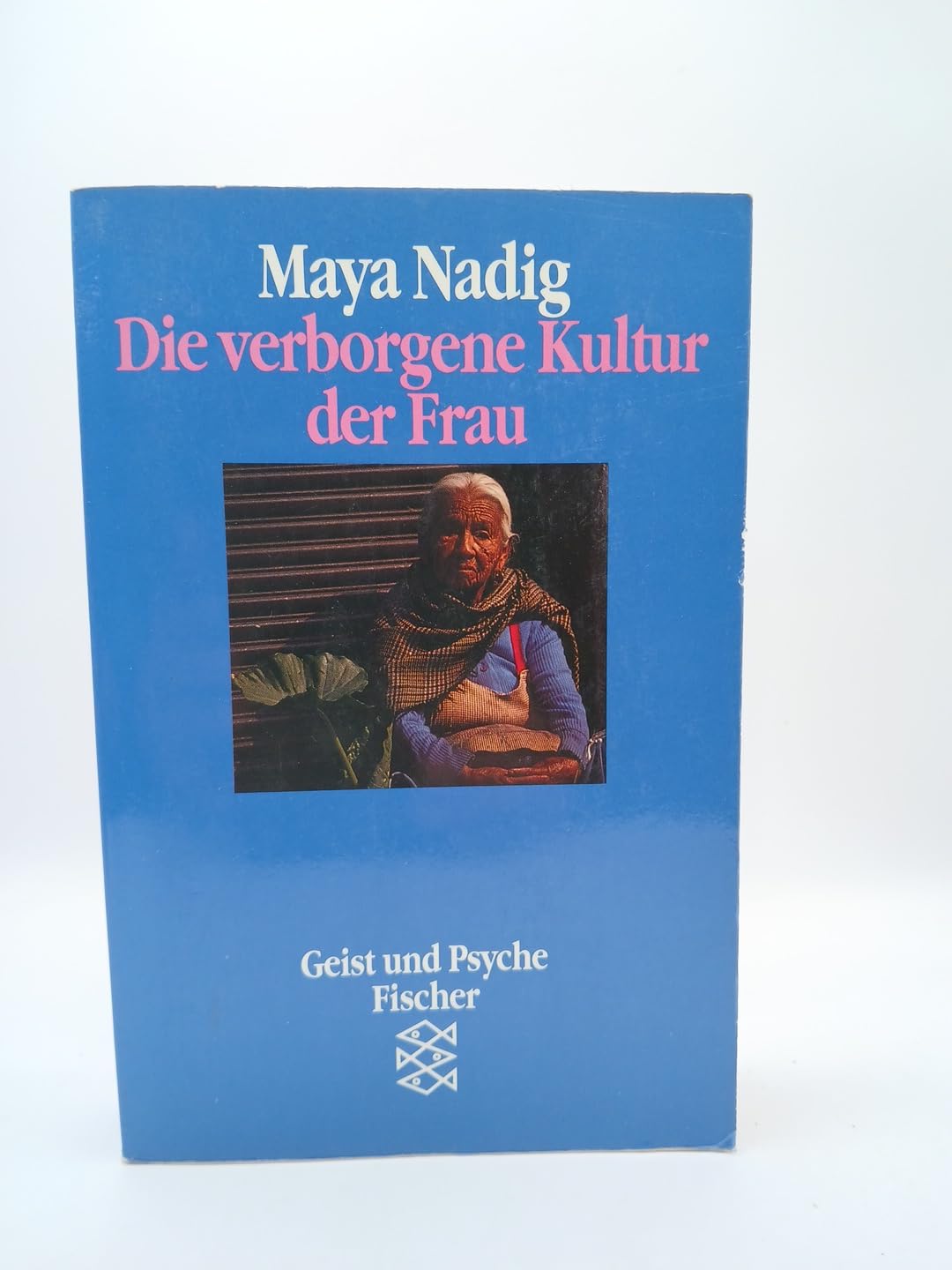 Die verborgene Kultur der Frau: Ethnopsychoanalytische Gespräche mit Bäuerinnen in Mexiko General education