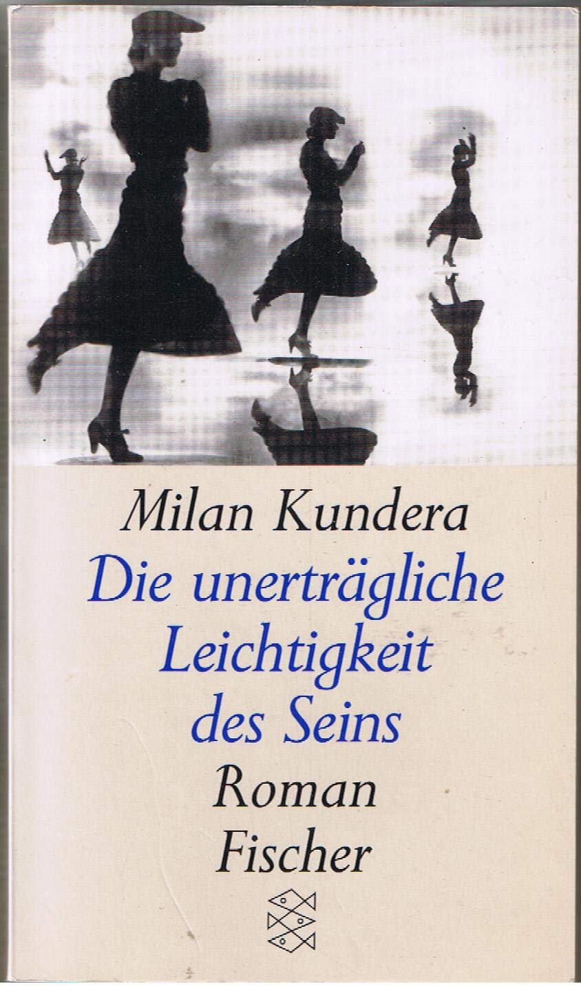 Die unerträgliche Leichtigkeit des Seins. Roman Contemporary literature