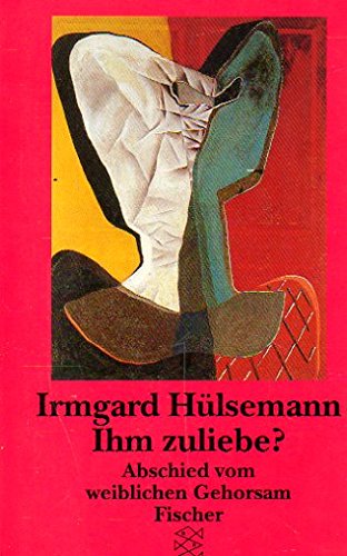 Ihm zuliebe? Sonderausgabe. Abschied vom weiblichen Gehorsam. Social Sciences
