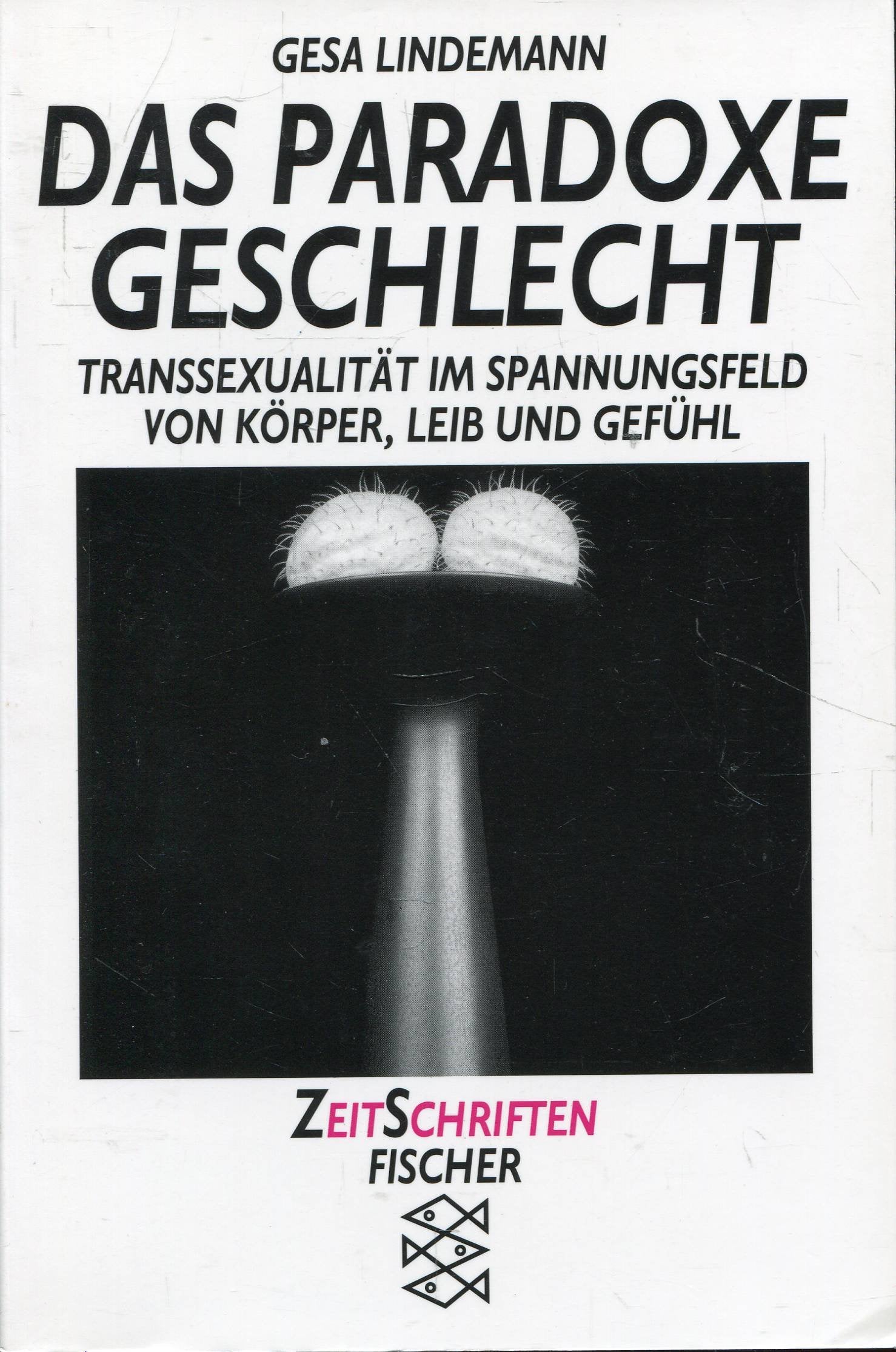 Das paradoxe Geschlecht. Transsexualität im Spannungsfeld von Körper, Leib und Gefühl Medicine
