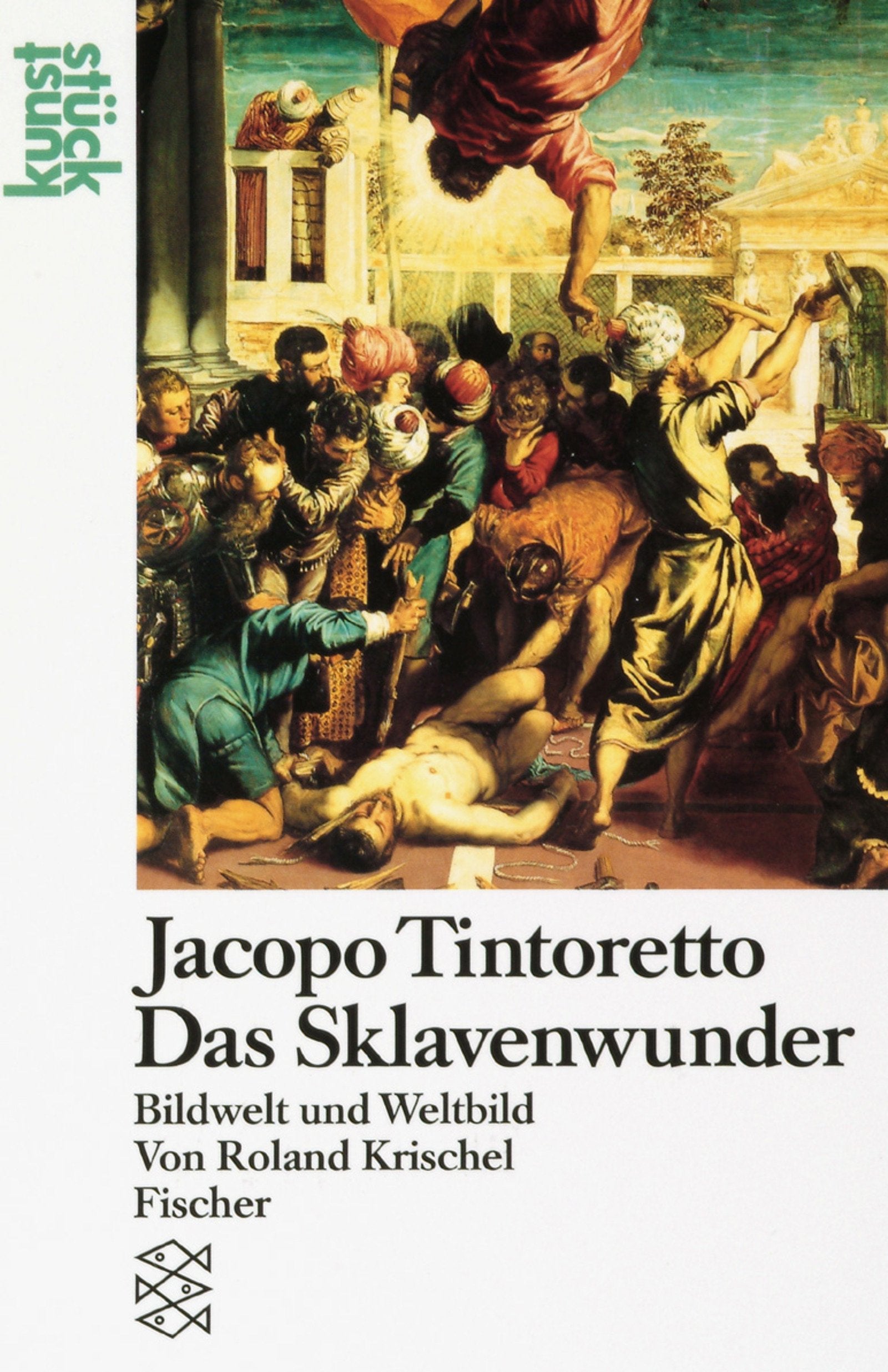 Jacopo Tintoretto Das Sklavenwunder: Bildwelt und Weltbild Film, Art & Culture