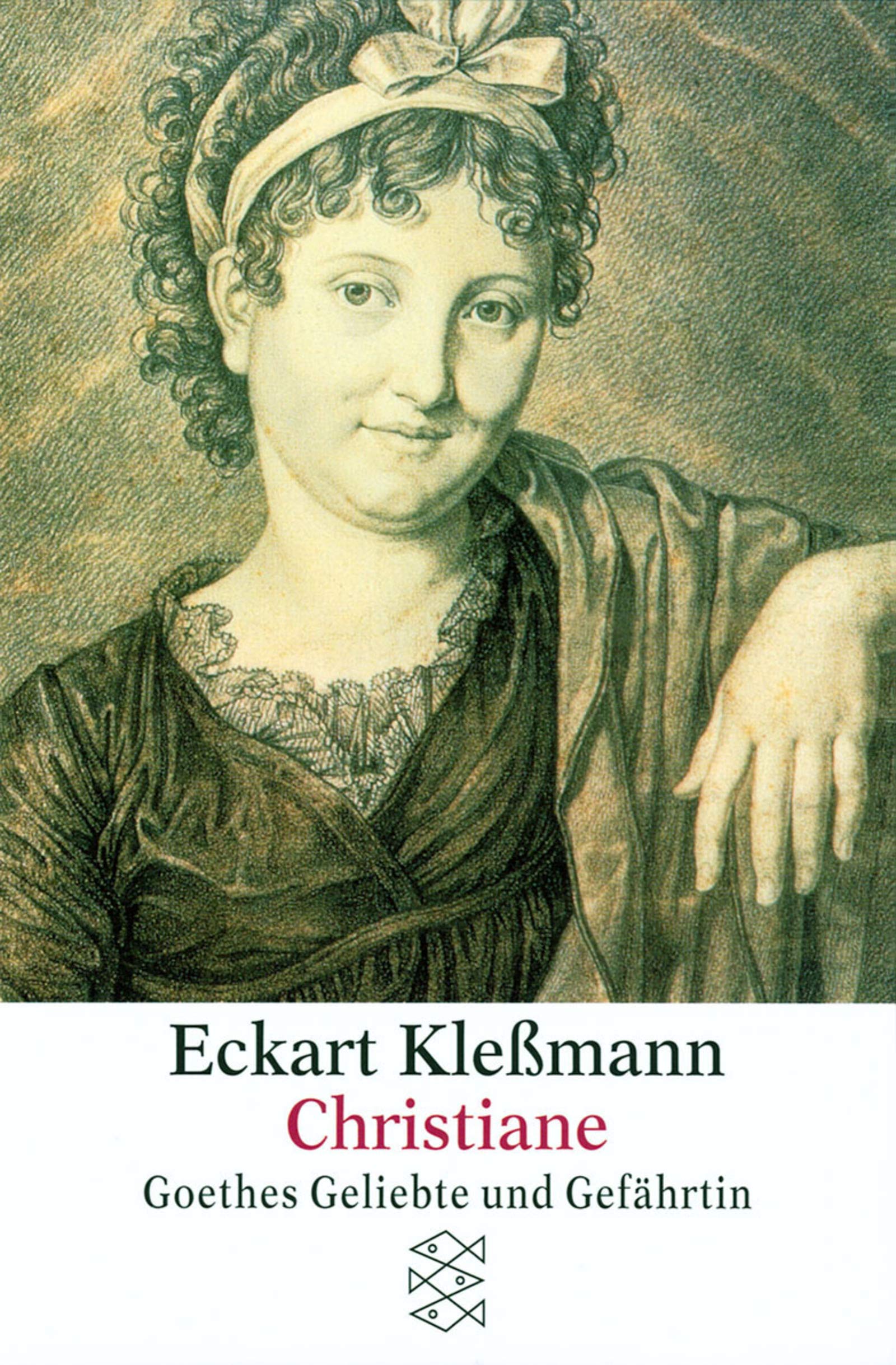 Christiane: Goethes Geliebte und Gefährtin (Fischer Taschenbücher) Fiction
