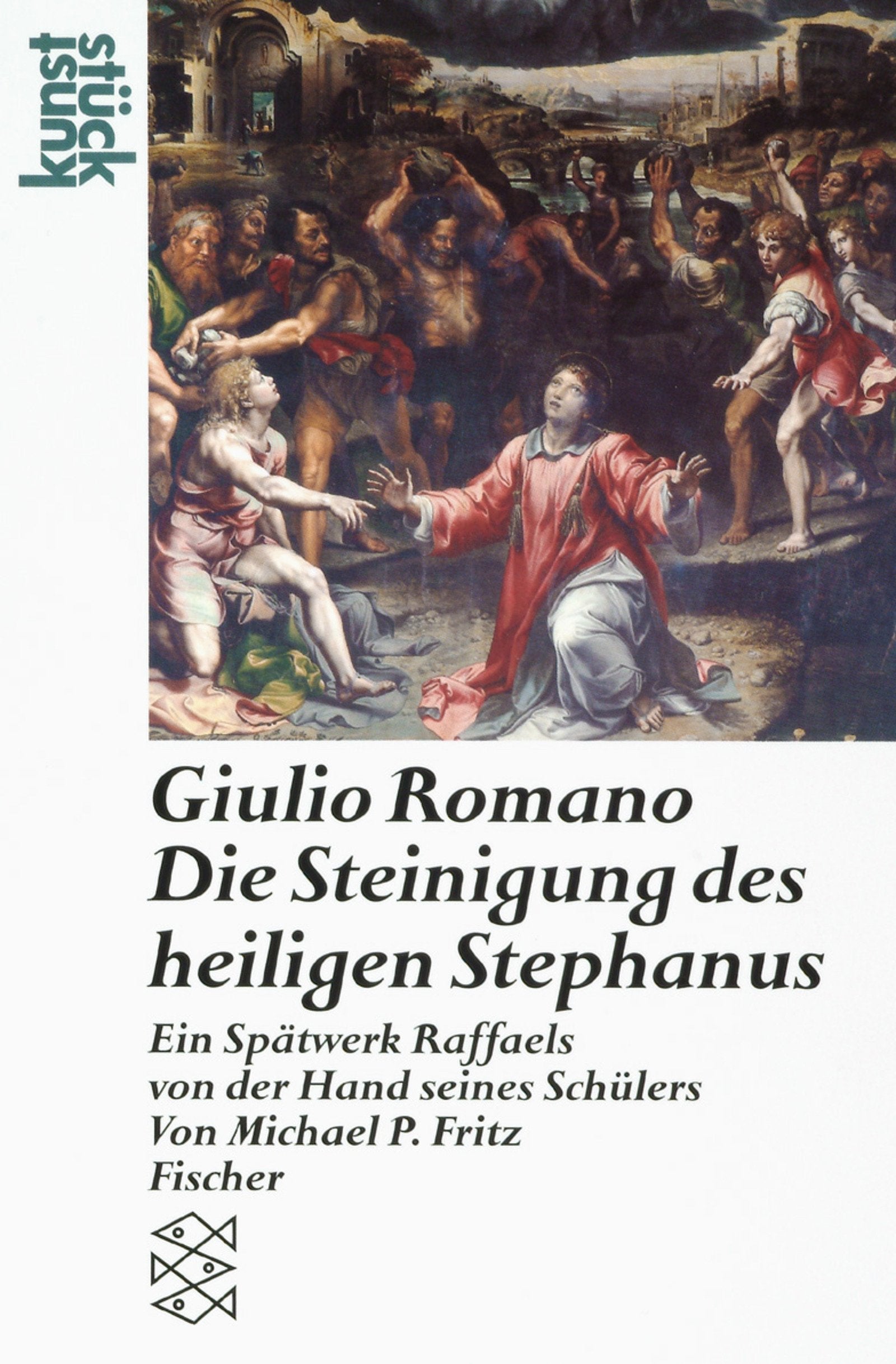 Giulio Romano Die Steinigung des heiligen Stephanus: Ein Spätwerk Raffaels von der Hand seines Schülers Film, Art & Culture
