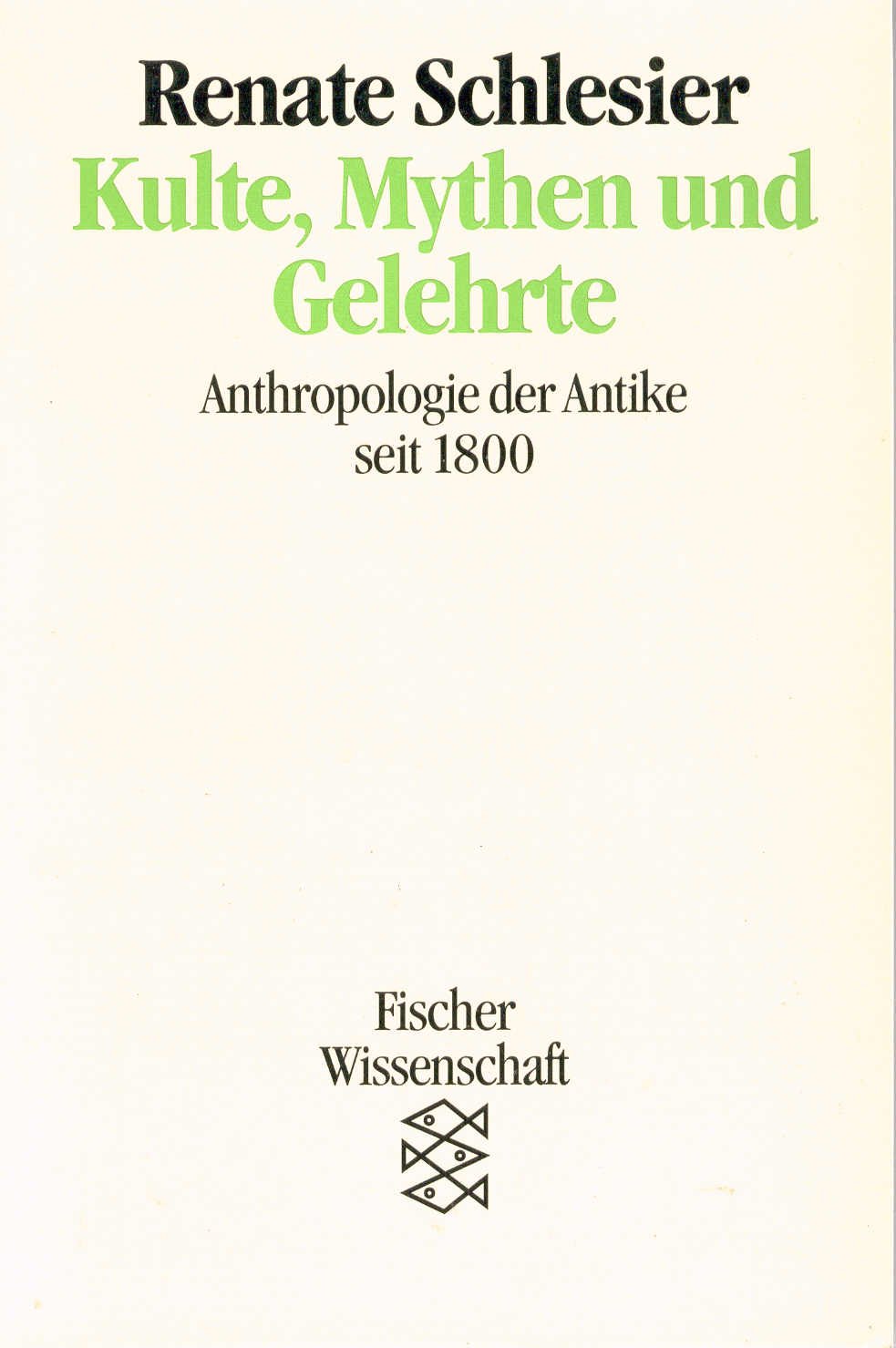 Kulte, Mythen und Gelehrte: Anthropologie der Antike seit 1800 Politics & History