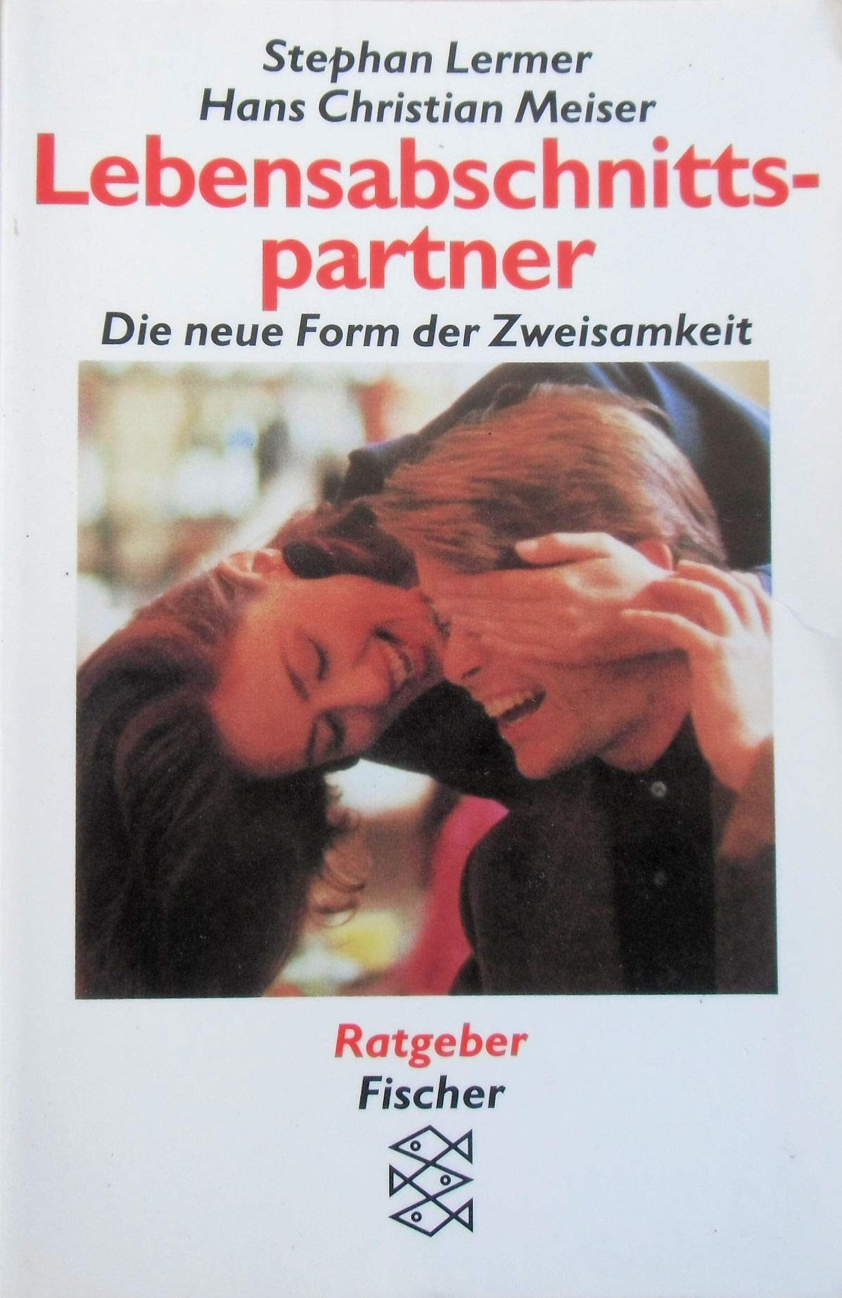 Lebensabschnittspartner: Die neue Form der Zweisamkeit Partnership & Love