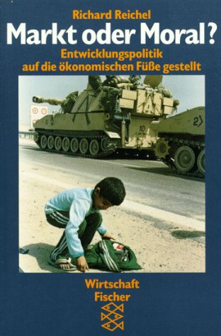 Markt oder Moral?: Entwicklungspolitik auf die ökonomischen Füsse gestellt Business, Finance & Career