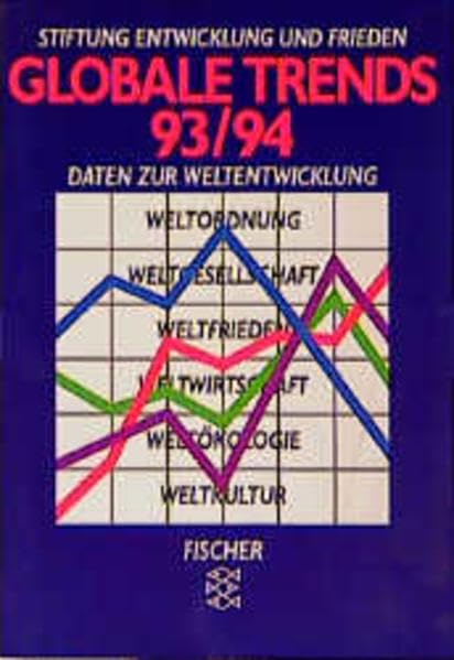 Globale Trends 1993/94: Daten zur Weltentwicklung (Fischer Taschenbücher) Business & Technology