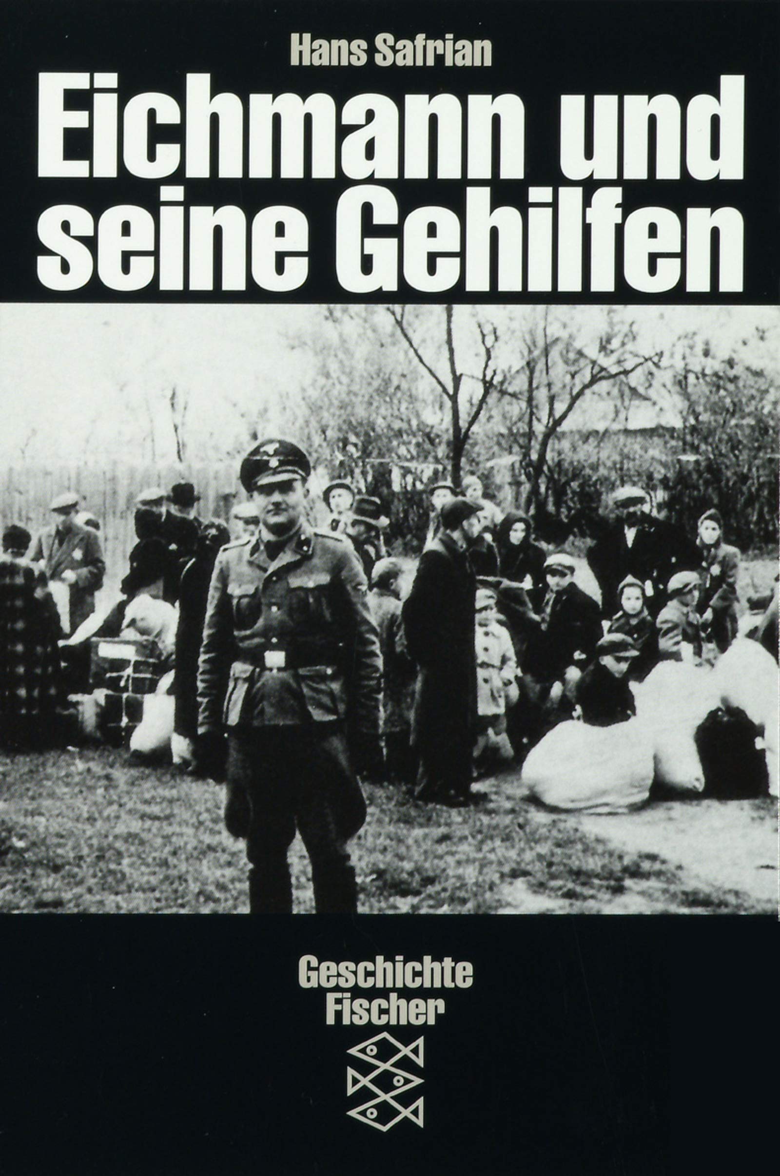 Eichmann und seine Gehilfen (Fischer Taschenbücher) German history