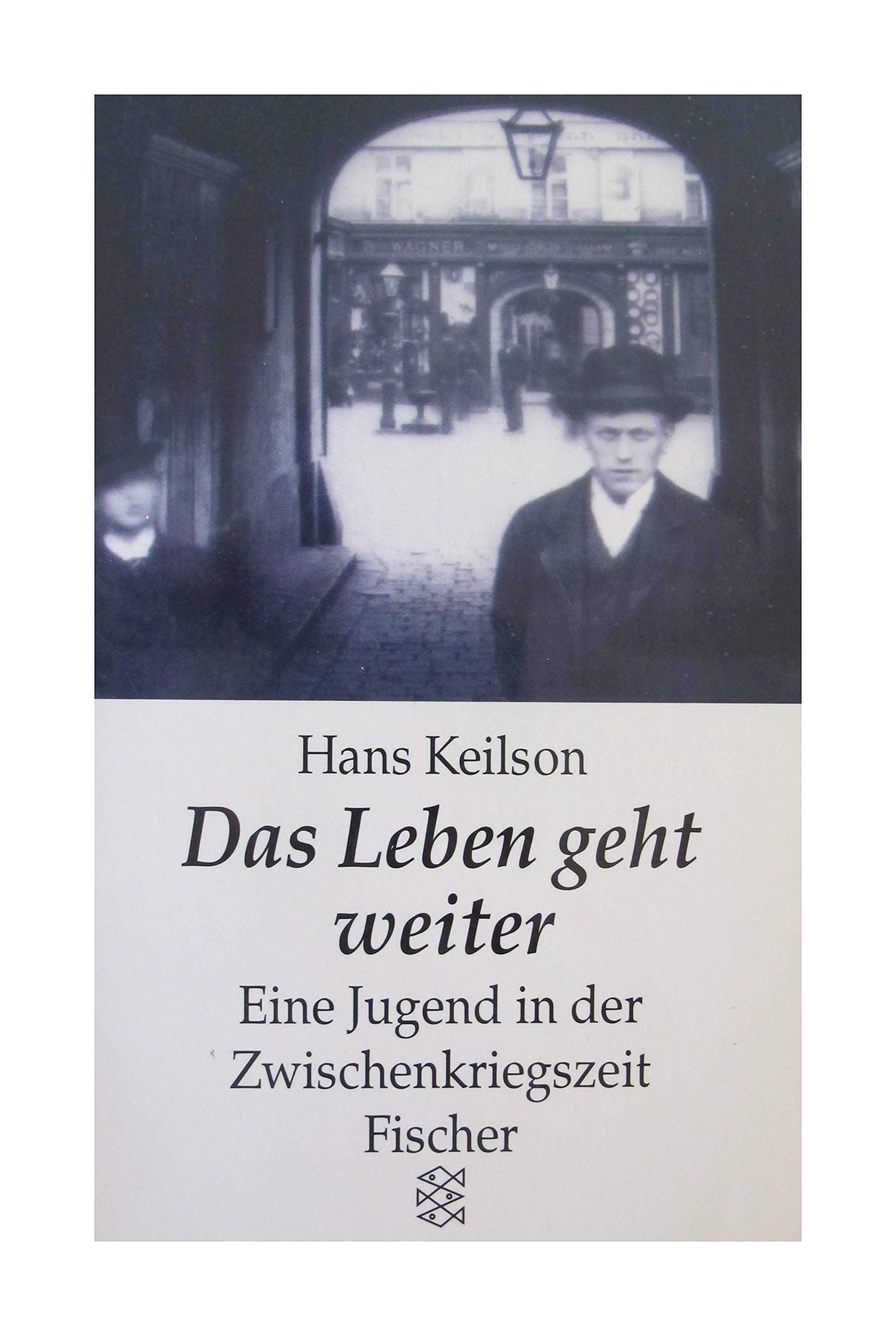 Das Leben geht weiter: Eine Jugend in der Zwischenkriegszeit (Fischer Taschenbücher) Politics & History