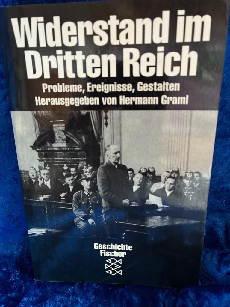 Widerstand im Dritten Reich: Probleme, Ereignisse, Gestalten German history