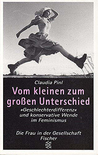 Vom kleinen zum grossen Unterschied: "Geschlechterdifferenz" und konservative Wende im Feminismus Politics & History