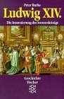 Ludwig XIV: Die Inszenierung des Sonnenkönigs Politics & Society
