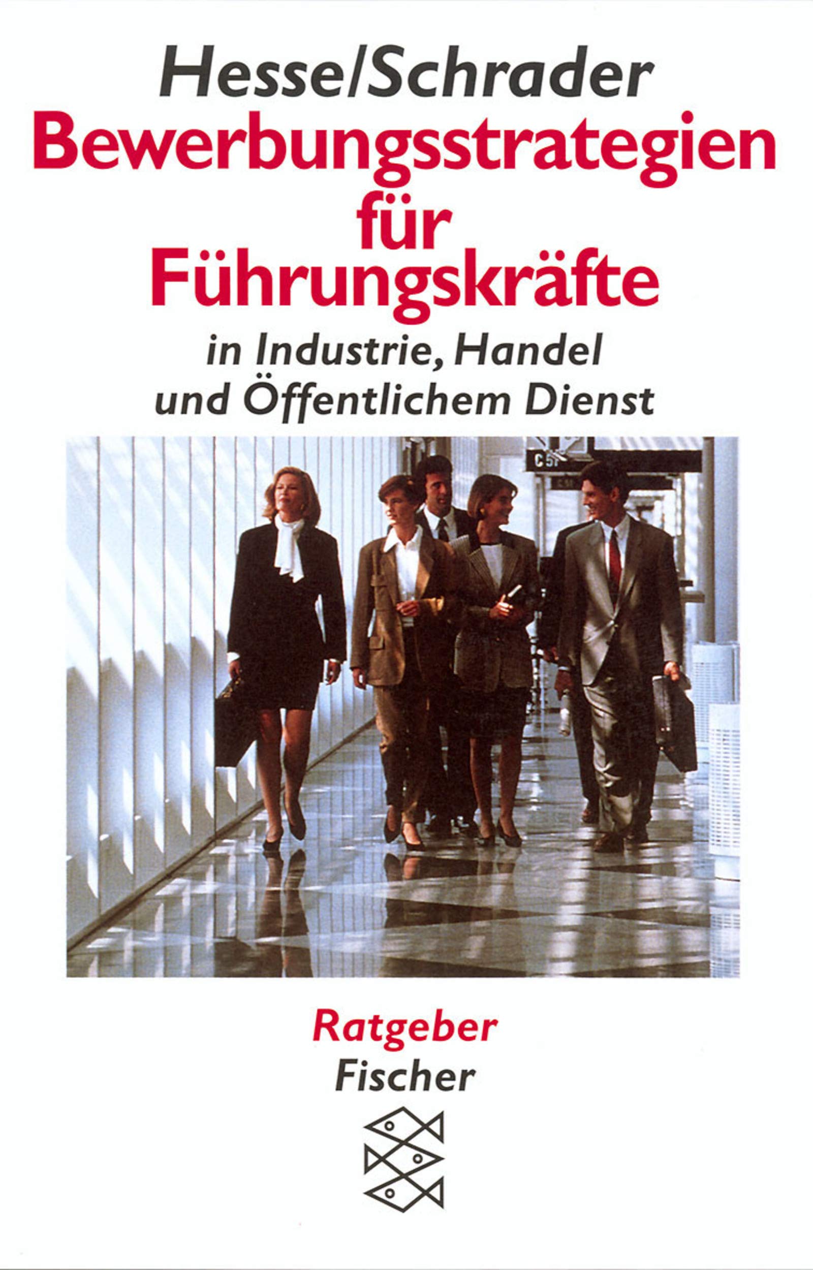 Bewerbungsstrategien für Führungskräfte in Industrie, Handel und Öffentlichem Dienst (Fischer Taschenbücher) Self-help