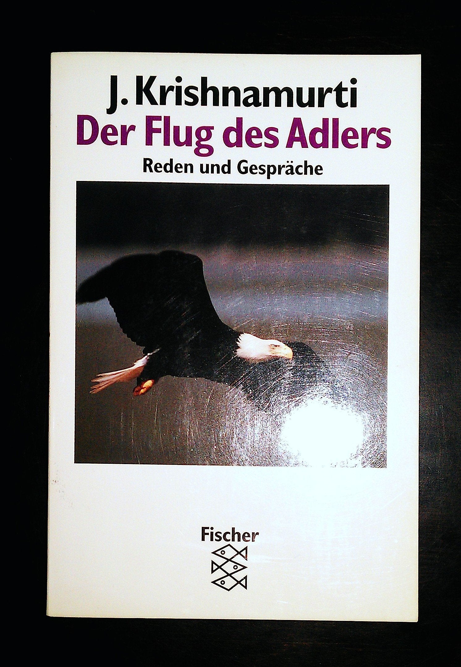 Der Flug des Adlers: Reden und Gespräche Philosophy