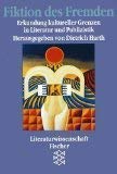 Fiktion des Fremden. Erkundung kultureller Grenzen in Literatur und Publizistik Books