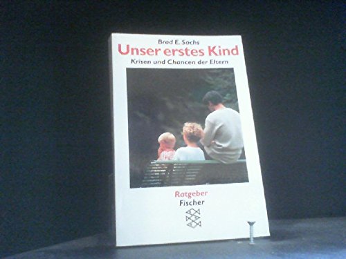 Unser erstes Kind: Krisen und Chancen der Eltern Parents & Children
