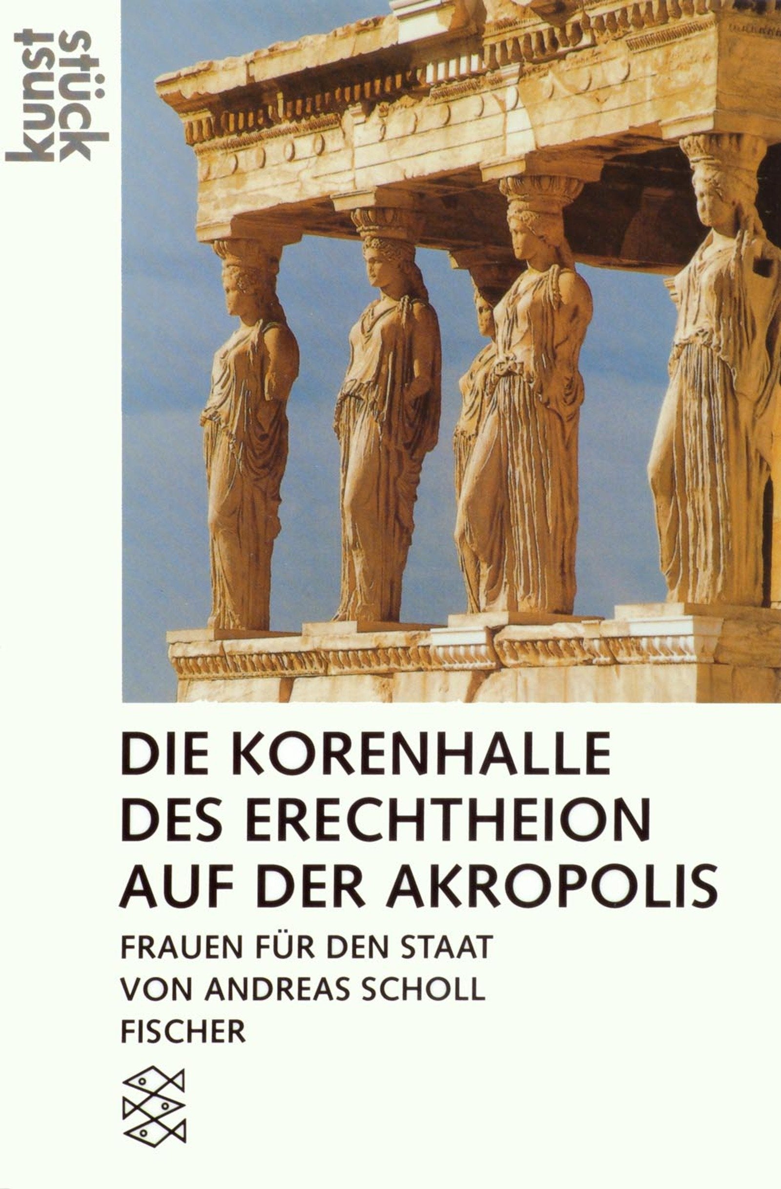 Die Korenhalle des Erechtheion auf der Akropolis: Frauen für den Staat Film, Art & Culture