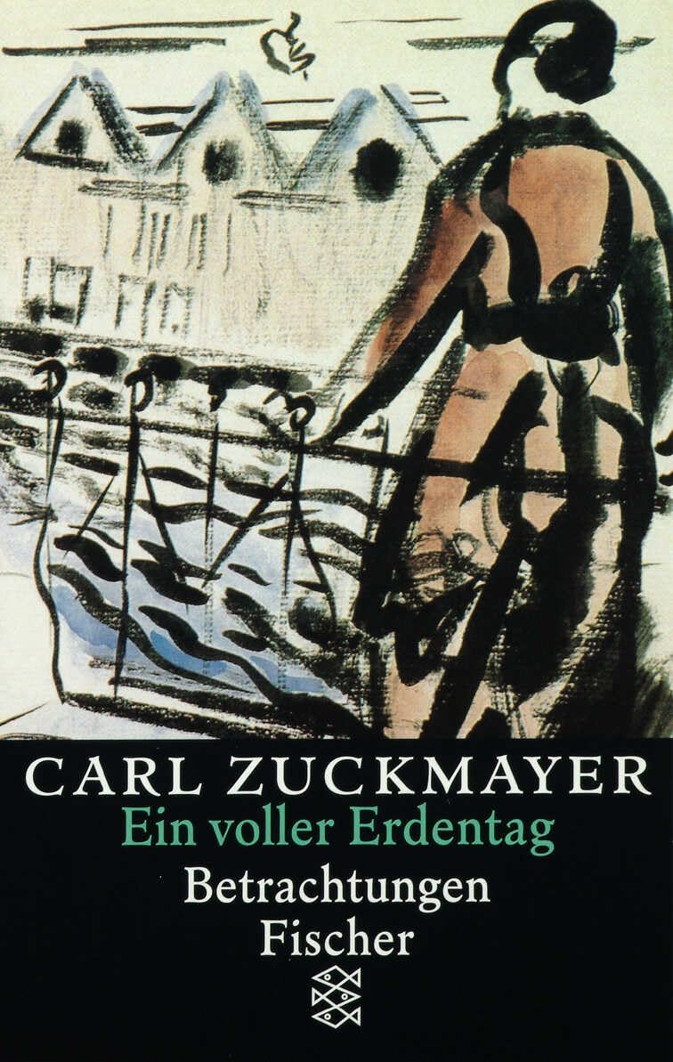 Ein voller Erdentag: Betrachtungen (Carl Zuckmayer, Gesammelte Werke in Einzelbänden) Classics
