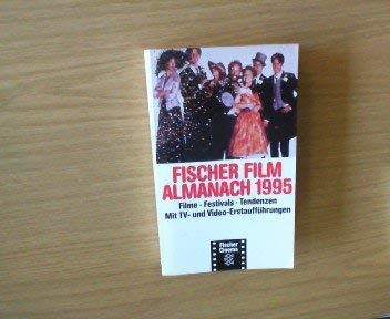 Fischer Film Almanach: Filme, Festivals, Tendenzen / 1995. Mit TV- und Video-Erstaufführungen (Fischer Cinema) Books
