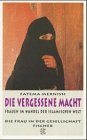 Die vergessene Macht: Frauen im Wandel der islamischen Welt Social Sciences