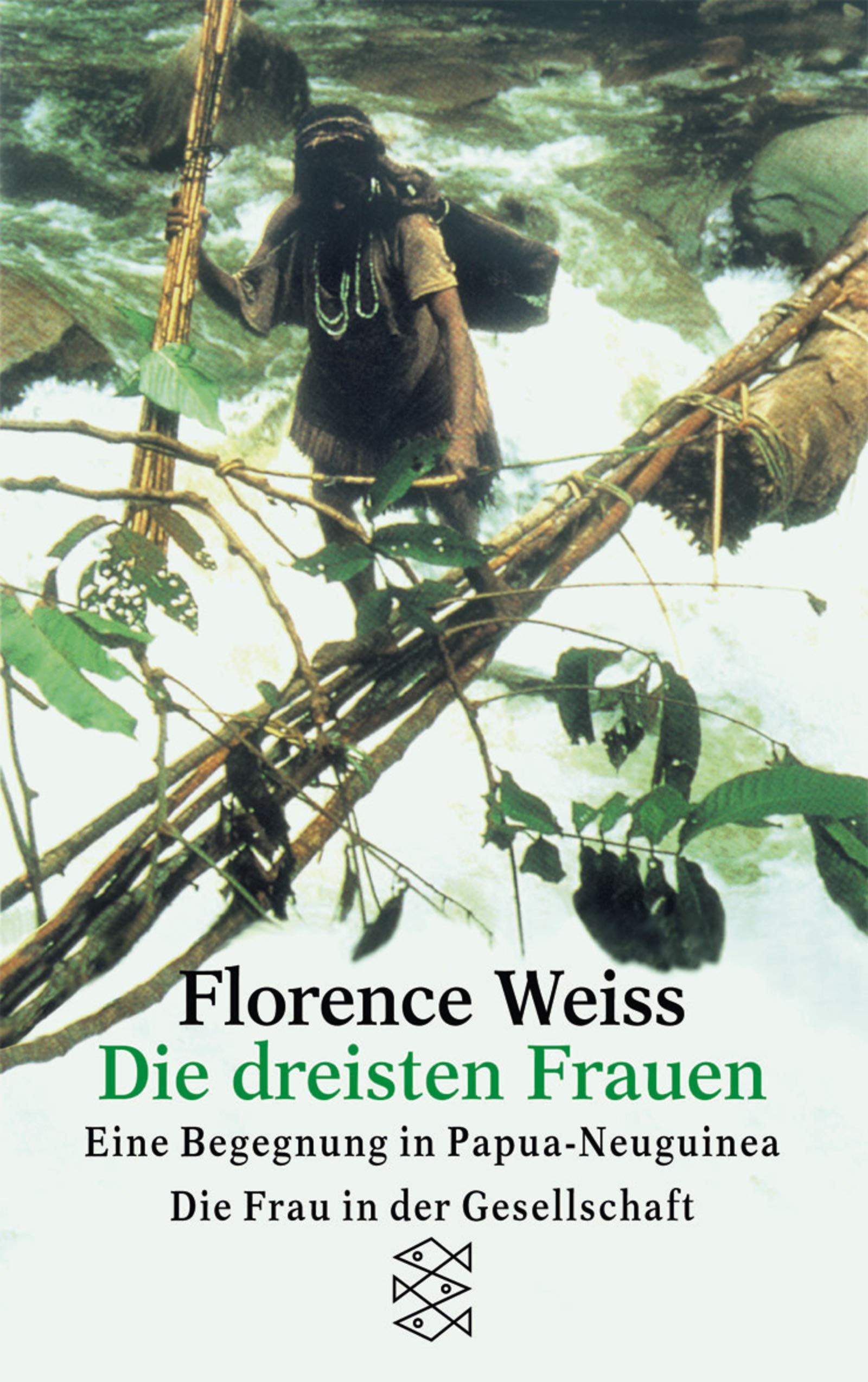 Die dreisten Frauen: Eine Begegnung in Papua-Neuguinea (Die Frau in der Gesellschaft) Memories
