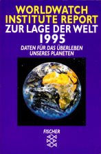 Worldwatch Institute Report: Daten für das Überleben unseres Planeten / Zur Lage der Welt 1995 (Fischer Taschenbücher) Books