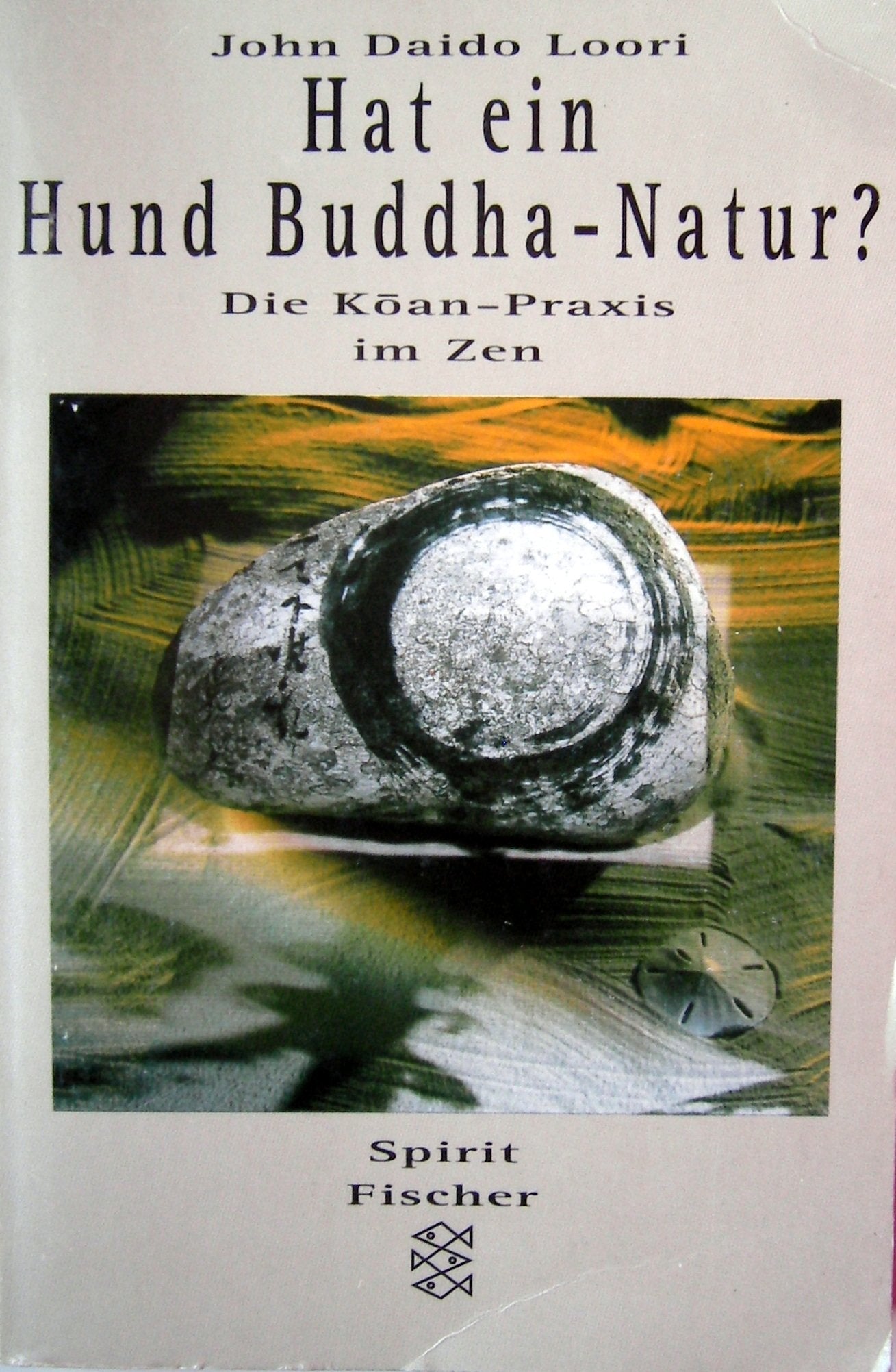 Hat ein Hund Buddha-Natur?: Die Koan-Praxis im Zen Books