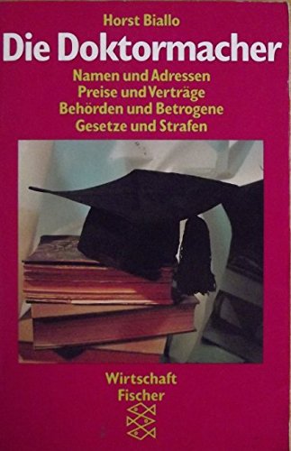 Die Doktormacher: Namen und Adressen, Preise und Verträge, Behörden und Betrogene, Gesetze und Strafen Law