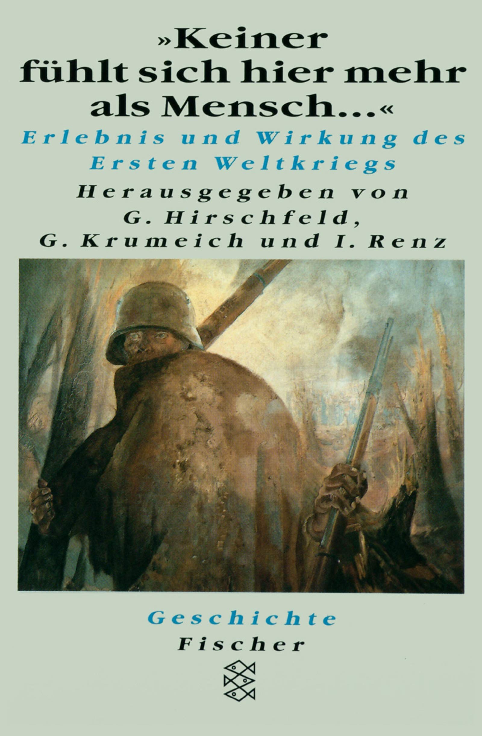'Keiner fühlt sich hier mehr als Mensch . . .' Erlebnis und Wirkung des Ersten Weltkriegs Politics & History