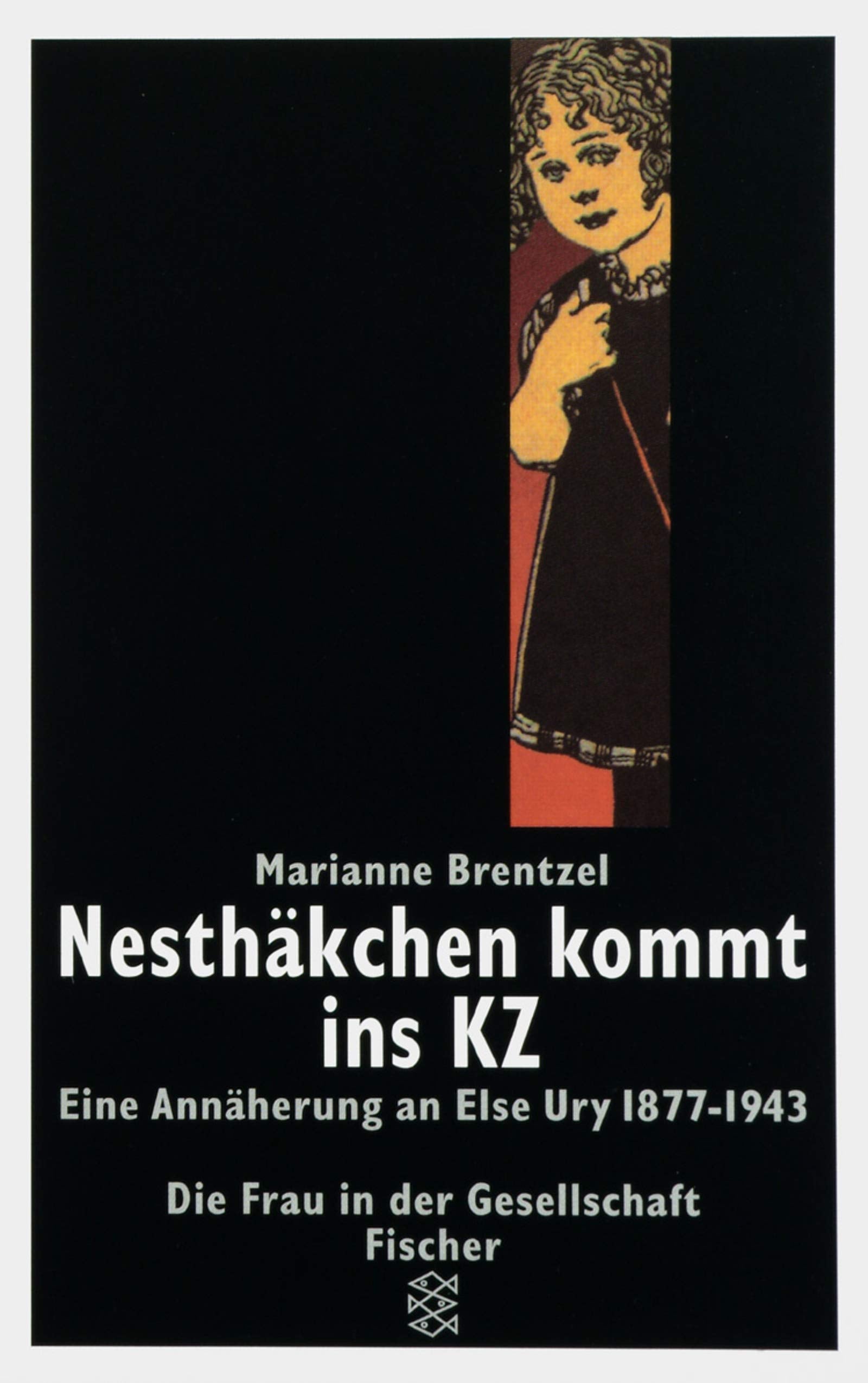Nesthäkchen kommt ins KZ: Eine Annäherung an Else Ury 1877-1943 (Die Frau in der Gesellschaft) Memories