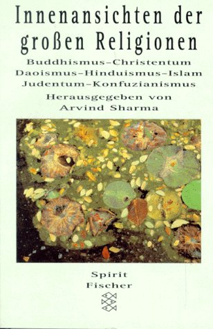 Innenansichten der großen Religionen. Buddhismus - Christentum - Daoismus - Hinduismus - Islam - Judentum - Konfuzianismus Philosophy