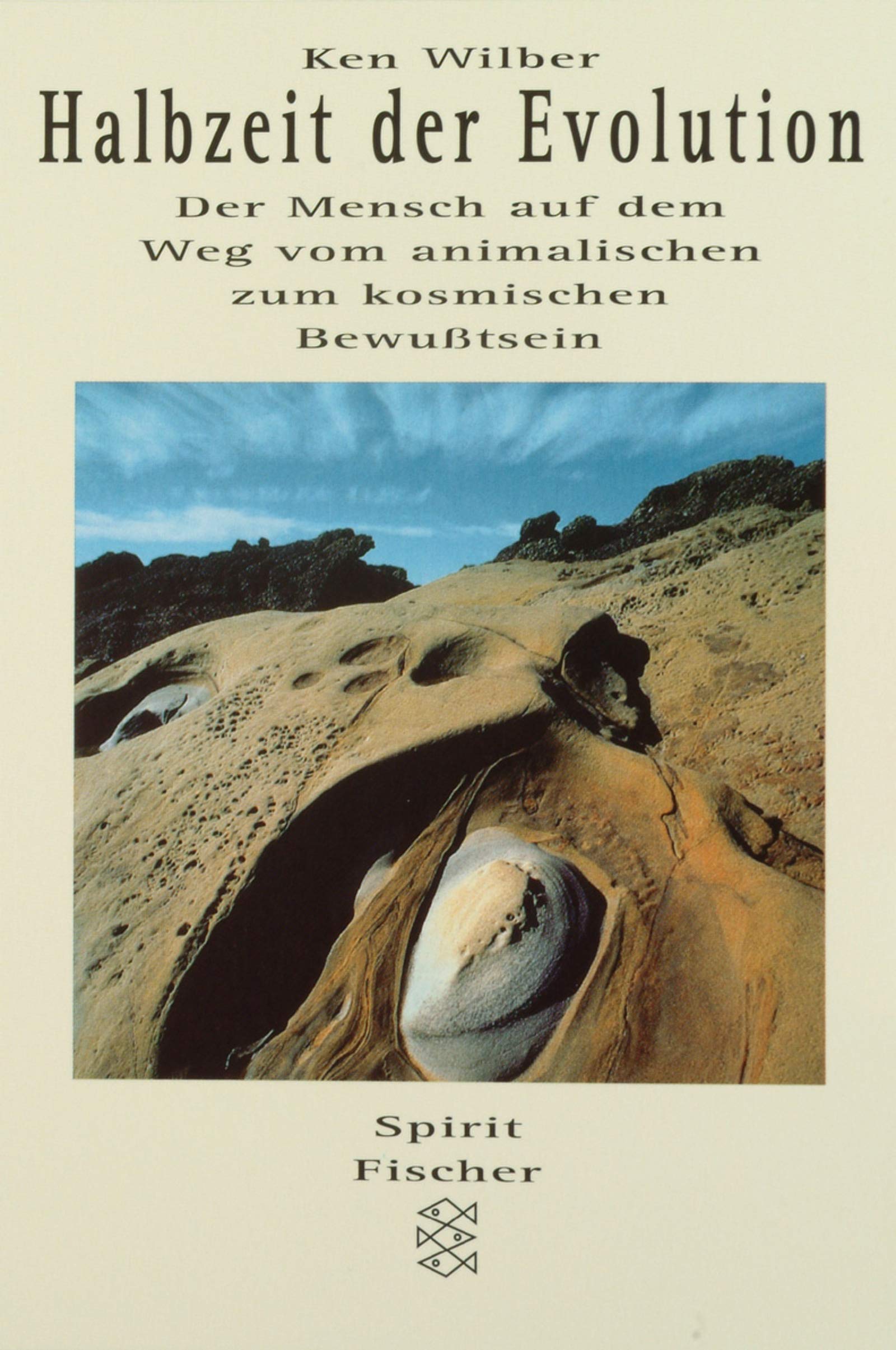 Halbzeit der Evolution. Der Mensch auf dem Weg vom animalischen zum kosmischen Bewußtsein Natural Sciences