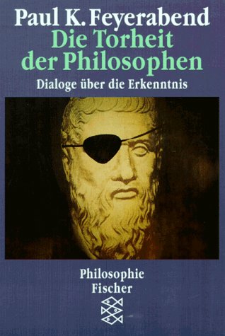 Die Torheit der Philosophen: Dialoge über die Erkenntnis Philosophy