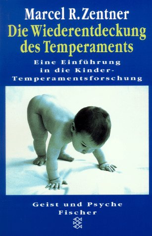 Die Wiederentdeckung des Temperaments: Die Einführung in die Kinder-Temperamentsforschung Psychology