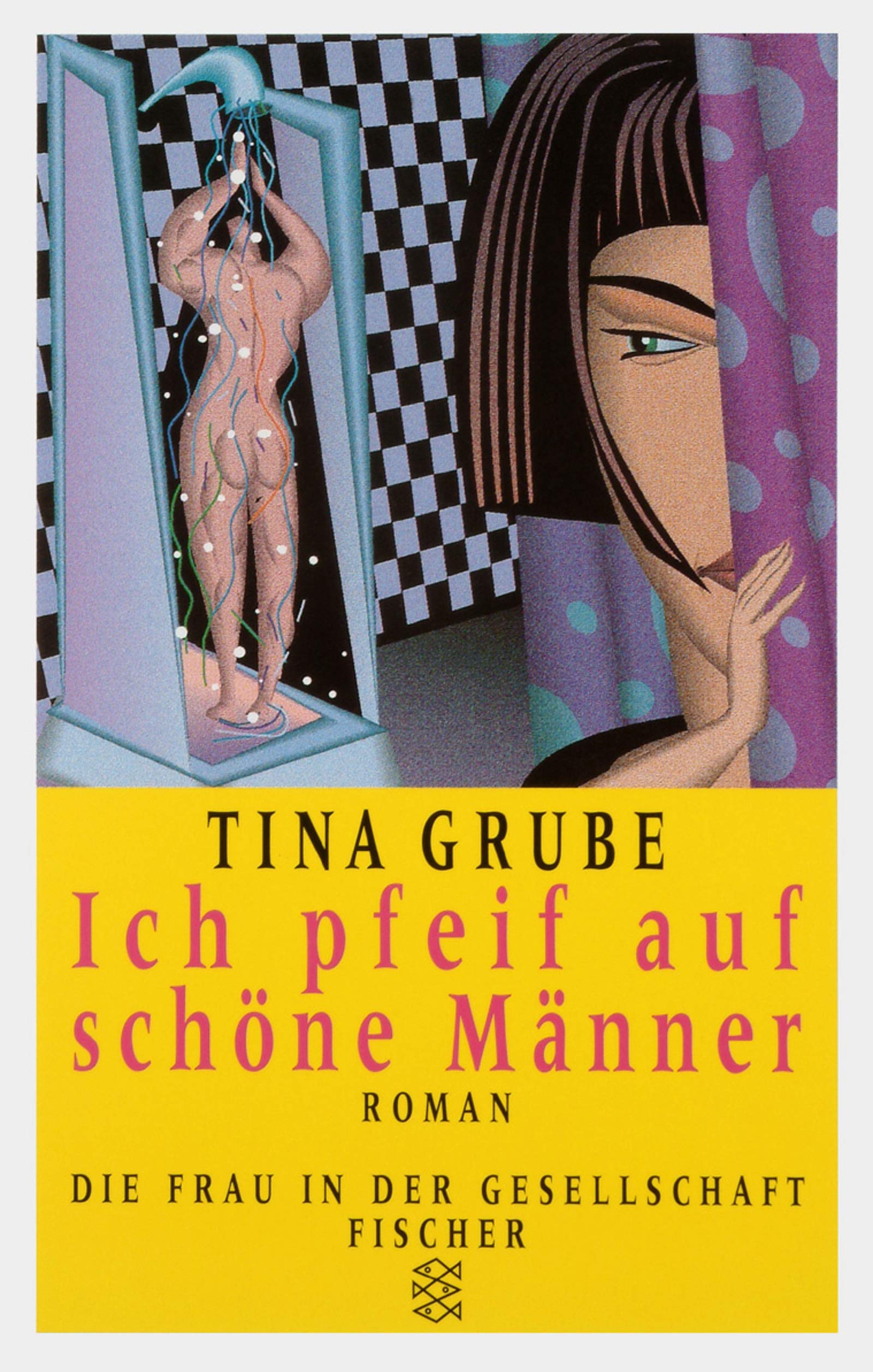Ich pfeif auf schöne Männer: Roman (Die Frau in der Gesellschaft) Contemporary literature