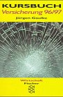 Kursbuch Versicherung 96/97: Risikoversicherung auf dem Prüfstand: Risikovorsorge auf dem Prüfstand Business, Finance & Career