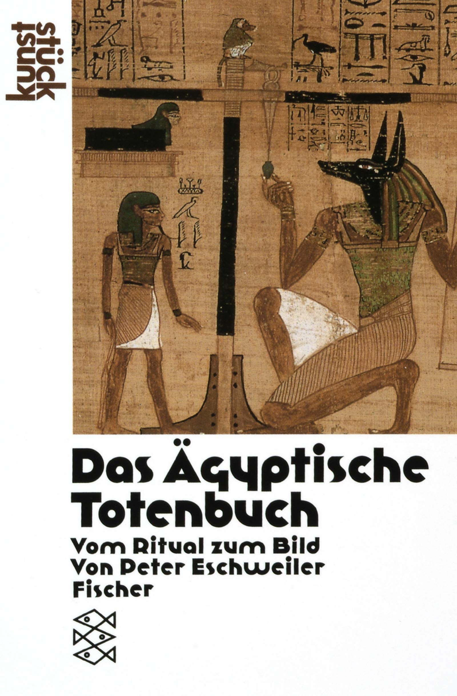 Das Ägyptische Totenbuch. Vom Ritual zum Bild. (KunstStück) Natural Sciences