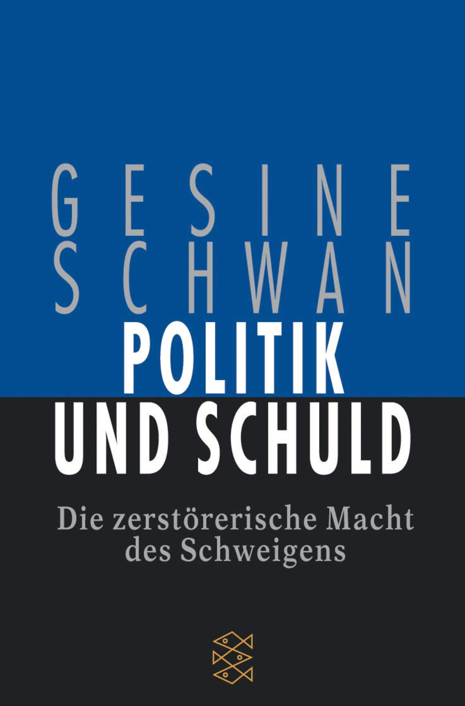 Politik und Schuld. Die zerstörerische Macht des Schweigens Politics & History
