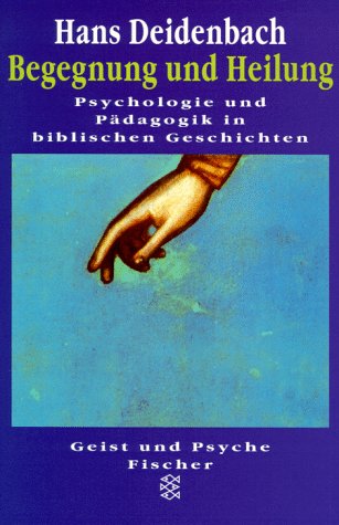 Begegnung und Heilung: Psychologie und Pädagogik in biblischen Geschichten Psychology