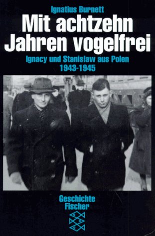 Mit achtzehn Jahren vogelfrei: Ignacy und Stanislaw aus Polen 1943-1945 Books