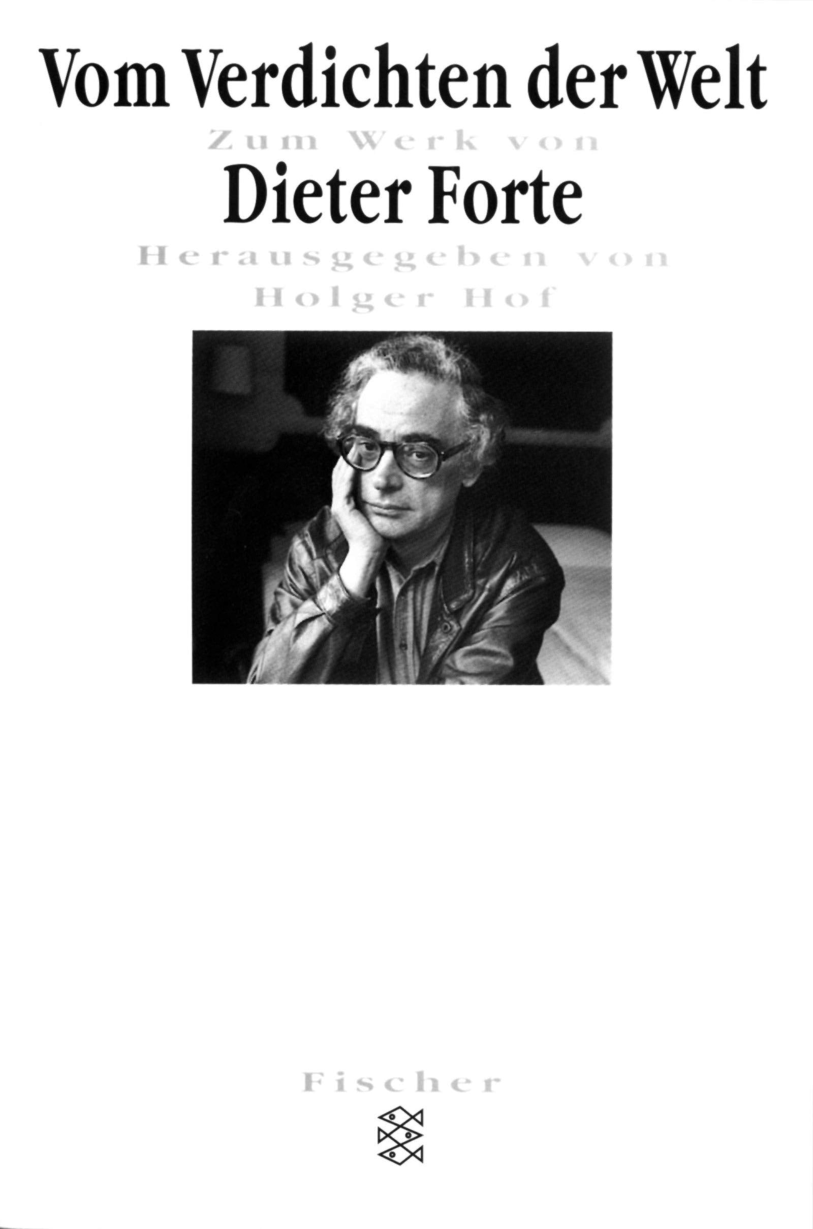 Vom Verdichten der Welt: Zum Werk von Dieter Forte (Fischer Wissenschaft) Contemporary literature