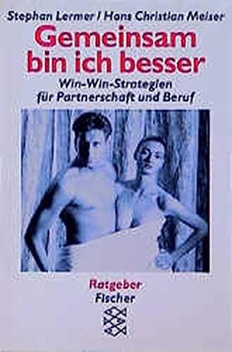 Gemeinsam bin ich besser: Win-Win-Strategien für Partnerschaft und Beruf Partnership & Love