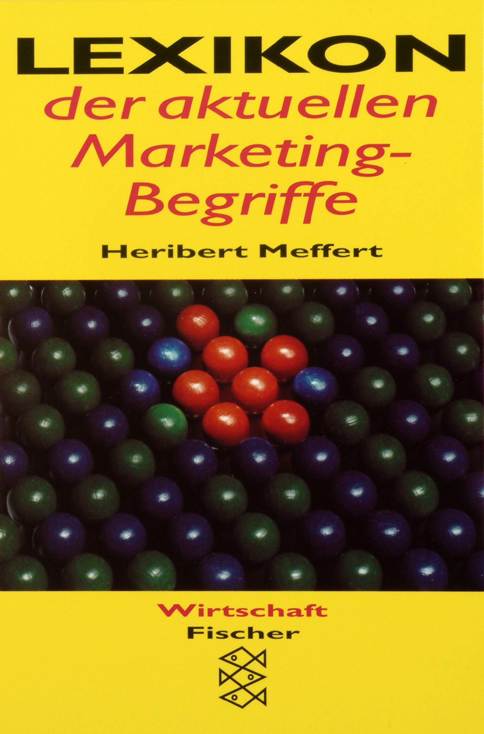 Lexikon der aktuellen Marketing-Begriffe (Fischer Taschenbücher) Business, Finance & Career